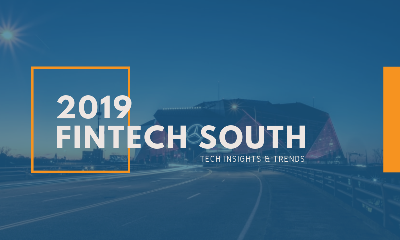 Top Insights, Innovations, and Trends from FinTech South 2019
