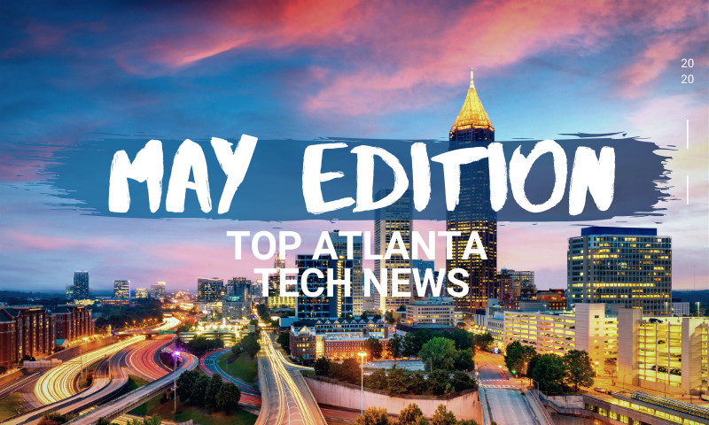 [TechCONNECT] Atlanta Tech News Roundup | May 2020