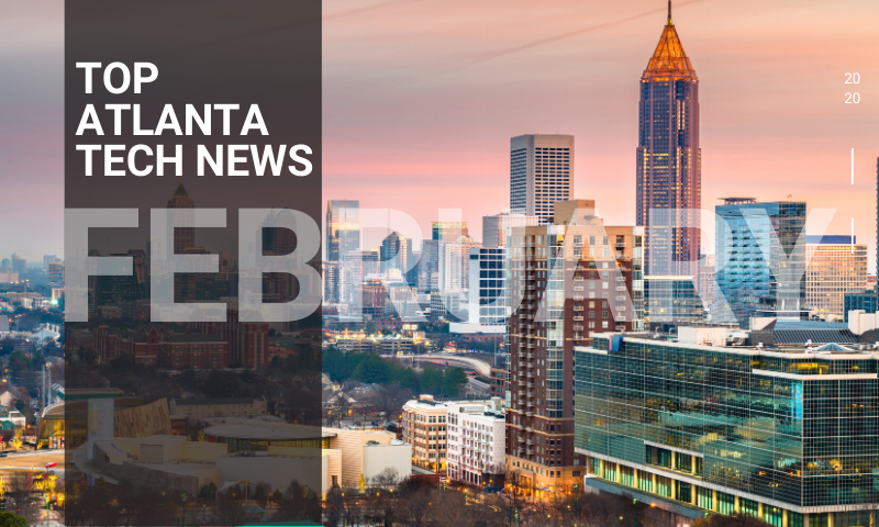 [TechCONNECT] Atlanta Tech News Roundup | February 2020