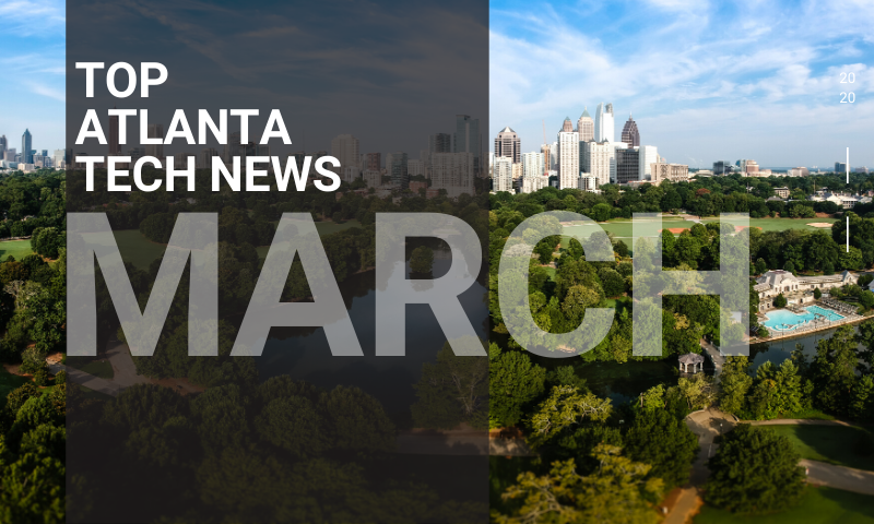 [TechCONNECT] Atlanta Tech News Roundup | March 2020