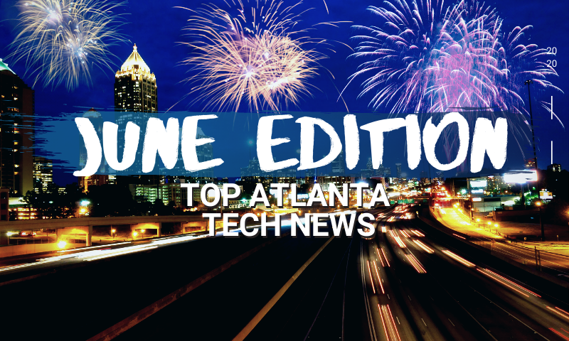 [TechCONNECT] Atlanta Tech News Roundup | June 2020