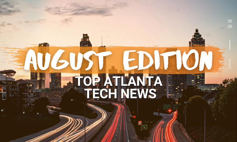 [TechCONNECT] Atlanta Tech News Roundup | August 2020