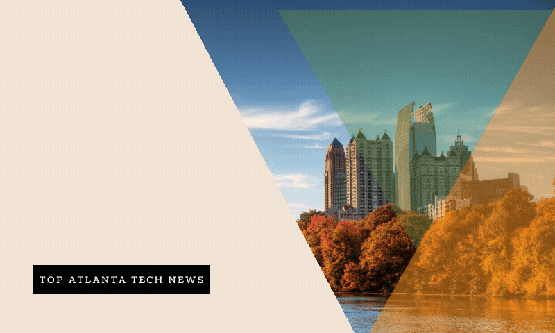 [TechCONNECT] Atlanta Tech News Roundup | September 2021