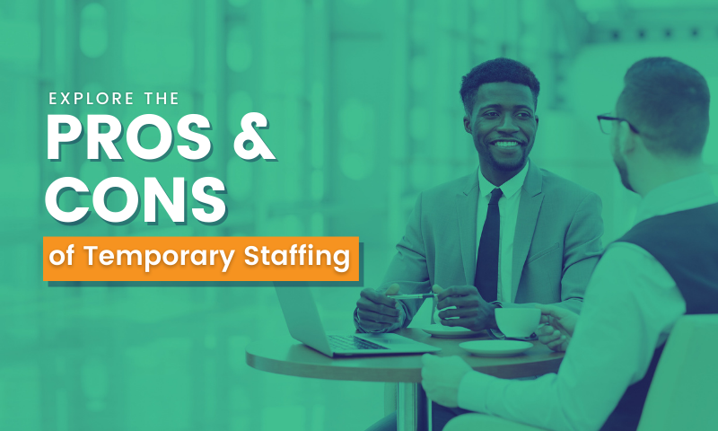 Full-Time vs. Temp-to-Perm Staffing: Which is Right for Your Business? [Part 4]