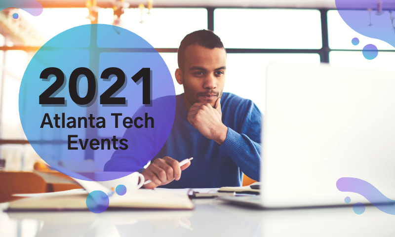 Top Atlanta Tech Events to Attend in 2021
