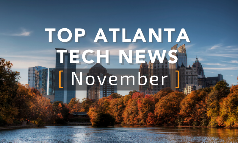 Top Atlanta Tech News [November Edition]