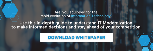 Are you equipped for the rapid evolution of Information Technology? Use this in-depth guide to understand IT Modernization to make informed decisions and stay ahead of your competition. Download whitepaper. 